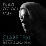 Clare Teal Twelve O'Clock Tales
